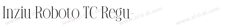 Inziu Roboto TC Regu字体转换